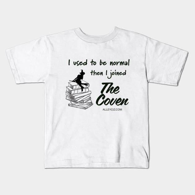 I used to be normal black Kids T-Shirt by Alley Ciz